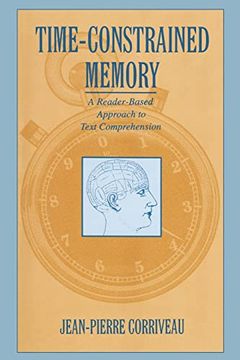 portada Time-Constrained Memory: A Reader-Based Approach to Text Comprehension (in English)