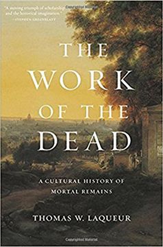 portada The Work of the Dead: A Cultural History of Mortal Remains (en Inglés)