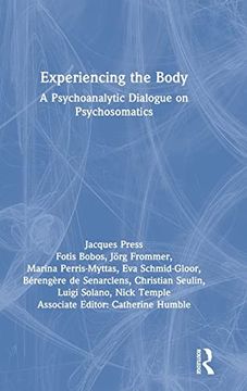 portada Experiencing the Body: A Psychoanalytic Dialogue on Psychosomatics (en Inglés)