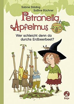 portada Petronella Apfelmus - wer Schleicht Denn da Durchs Erdbeerbeet? Erstleser. Band 2 (en Alemán)