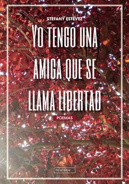 portada Yo Tengo una Amiga que se Llama Libertad (in Spanish)