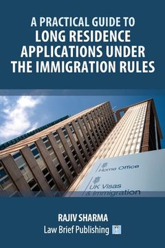 portada A Practical Guide to Long Residence Applications Under the Immigration Rules 