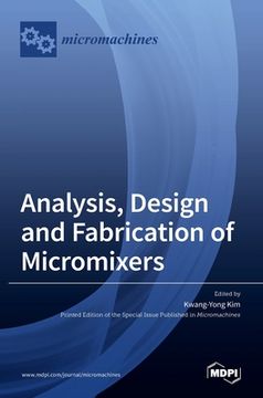 portada Analysis, Design and Fabrication of Micromixers (in English)