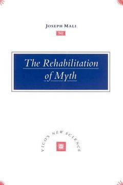 portada The Rehabilitation of Myth: Vico's 'new Science' (en Inglés)