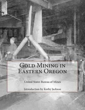 portada Gold Mining in Eastern Oregon (en Inglés)