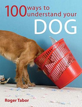 portada 100 Ways to Understand Your dog (en Inglés)