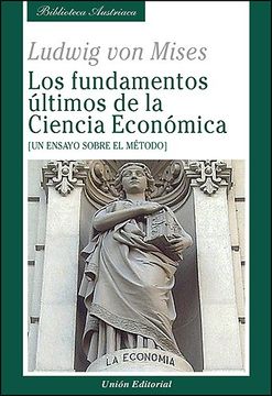 portada Los Fundamentos Últimos de la Ciencia Económica: Un Ensayo Sobre el Método (Biblioteca Austriaca)