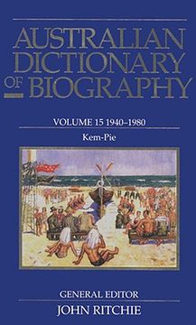 portada Australian Dictionary of Biography V15: 1940-1980 Kem-Pie Volume 15 (en Inglés)