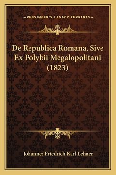 portada De Republica Romana, Sive Ex Polybii Megalopolitani (1823) (in Latin)