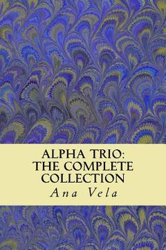 portada Alpha Trio: The Complete Collection (in English)