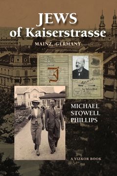 portada Jews of Kaiserstrasse - Mainz, Germany (in English)