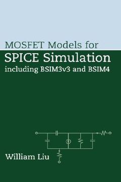 portada mosfet models for spice simulation: including bsim3v3 and bsim4 (en Inglés)