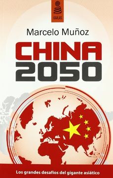 portada China 2050. Grandes Desafios del Gigante Asiatico