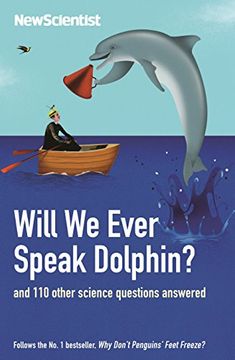 portada Will we Ever Speak Dolphin? And 130 Other Science Questions Answered (in English)