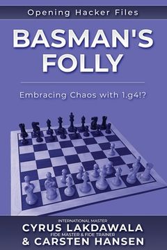 portada Basman's Folly: Embracing Chaos with 1.g4!? (en Inglés)