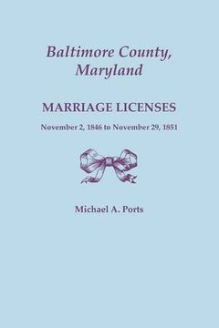 portada Baltimore County, Maryland, Marriage Licenses, November 2, 1846 to November 29, 1851