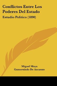 portada Conflictos Entre los Poderes del Estado: Estudio Politico (1890) (in Spanish)