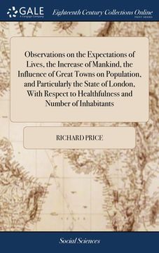 portada Observations on the Expectations of Lives, the Increase of Mankind, the Influence of Great Towns on Population, and Particularly the State of London, (en Inglés)