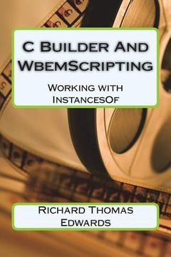 portada C Builder And WbemScripting: Working With InstancesOf (en Inglés)
