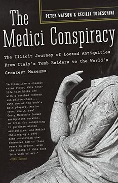 portada The Medici Conspiracy: The Illicit Journey of Looted Antiquities-- From Italy's Tomb Raiders to the World's Greatest Museums (in English)