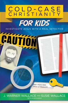 portada Cold-Case Christianity for Kids: Investigate Jesus With a Real Detective (in English)