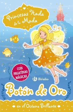 portada Botón de oro en el Océano Brillante (Castellano - a Partir de 6 Años - Personajes y Series - Princesas Hada de la Moda)