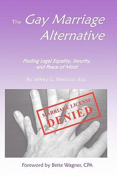 portada the gay marriage alternative with foreword by bette wagner (en Inglés)