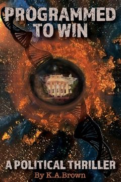 portada Programmed to Win: A Political Thriller