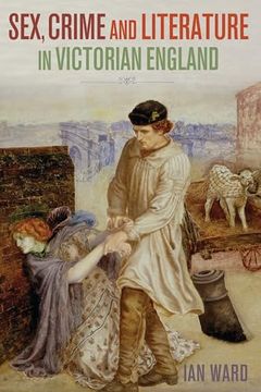 portada Sex, Crime and Literature in Victorian England