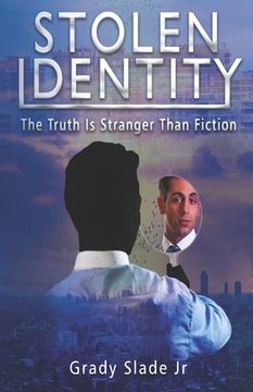 portada Stolen Identity: The Truth Is Stranger Than Fiction (en Inglés)