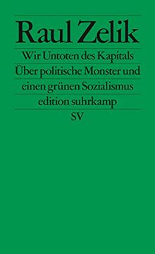 portada Wir Untoten des Kapitals: Über Politische Monster und Einen Grünen Sozialismus (Edition Suhrkamp)
