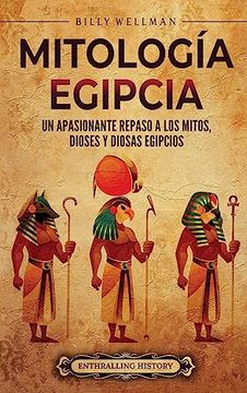 portada Mitología egipcia: Un apasionante repaso a los mitos, dioses y diosas egipcios