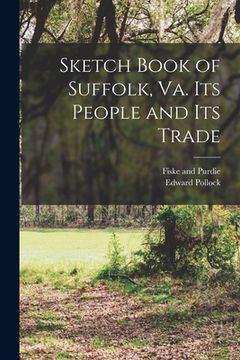 portada Sketch Book of Suffolk, Va. Its People and Its Trade
