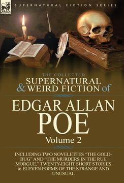 portada The Collected Supernatural and Weird Fiction of Edgar Allan Poe-Volume 2: Including Two Novelettes the Gold-Bug and the Murders in the Rue Morgue, (en Inglés)