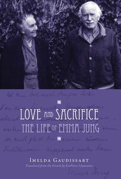 portada Love and Sacrifice: The Life of Emma Jung [Hardcover]