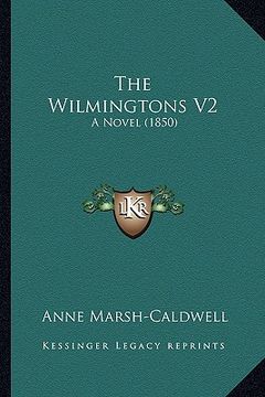 portada the wilmingtons v2: a novel (1850) (in English)