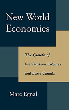 portada New World Economies: The Growth of the Thirteen Colonies and Early Canada (en Inglés)