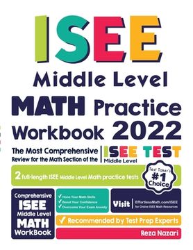 portada ISEE Middle Level Math Practice Workbook: The Most Comprehensive Review for the Math Section of the ISEE Middle Level Test