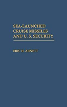 portada Sea-Launched Cruise Missiles and U. Se Security (in English)