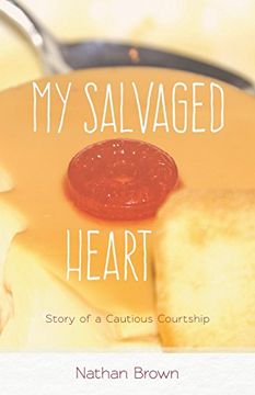portada My Salvaged Heart: Story of a Cautious Courtship (en Inglés)