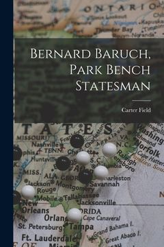 portada Bernard Baruch, Park Bench Statesman (in English)