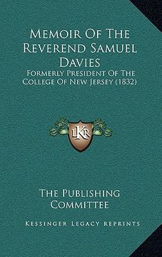portada memoir of the reverend samuel davies: formerly president of the college of new jersey (1832) (en Inglés)