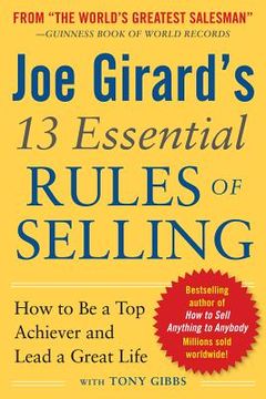 portada joe girard's 13 essential rules of selling: how to be a top achiever and lead a great life (in English)