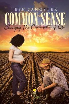 portada Common Sense: Changing The Conversation of Life (in English)