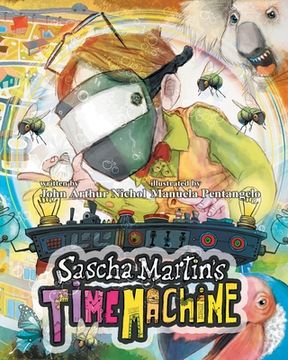portada Sascha Martin's Time Machine: A Kids' Scifi Adventure That Will Have You in Stitches. It's Funny, Too (in English)