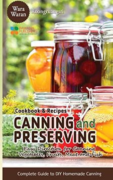 portada Canning and Preserving: Easy Direction for Canning Vegetables, Fruits, Meat and Fish, Complete Guide to diy Homemade Canning Cookbook and Recipes 