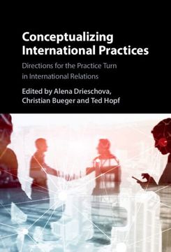 portada Conceptualizing International Practices: Directions for the Practice Turn in International Relations (en Inglés)
