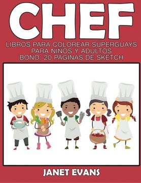 portada Chef: Libros Para Colorear Superguays Para Ninos y Adultos (Bono: 20 Paginas de Sketch)