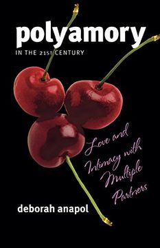 portada Polyamory in the 21st Century: Love and Intimacy with Multiple Partners (en Inglés)