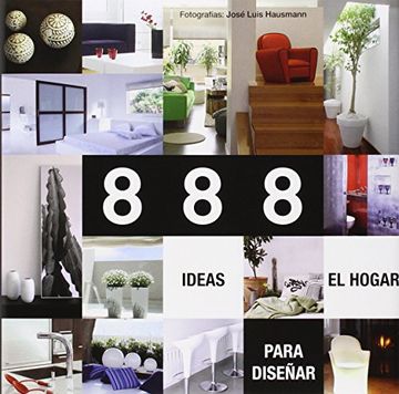 portada 888 Ideas Para Diseñar el Hogar